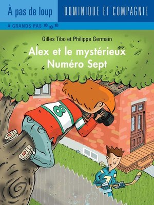 cover image of Alex et le mystérieux Numéro Sept--Niveau de lecture 5